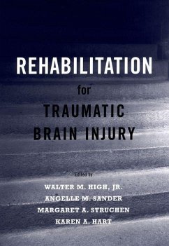 Rehabilitation for Traumatic Brain Injury - High, Walter M. / Sander, Angelle M. / Struchen, Margaret A. / Hart, (eds.)