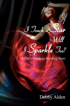 If I Touch a Star Will I Sparkle Too?