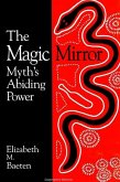 The Magic Mirror: Myth's Abiding Power