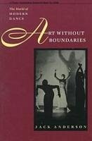 Art Without Boundaries: The World of Modern Dance - Anderson, Jack