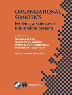 Organizational Semiotics - Kecheng Liu / Clarke, Rodney J. / Andersen, Peter Bügh / Stamper, Ronald K. / Abou-Zeid, El-Sayed (Hgg.)