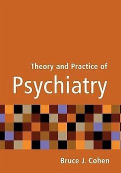 Theory and Practice of Psychiatry - Cohen, Bruce J