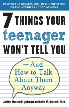 7 Things Your Teenager Won't Tell You - Lippincott, Jenifer; Deutsch, Robin M