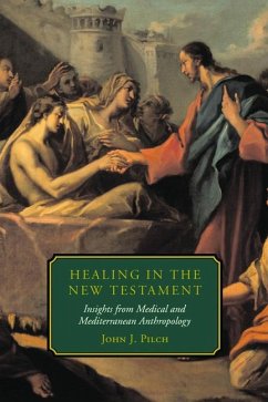 Healing in the New Testament - Pilch, John J