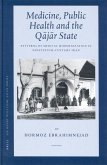 Medicine, Public Health and the Q J R State: Patterns of Medical Modernization in Nineteenth-Century Iran