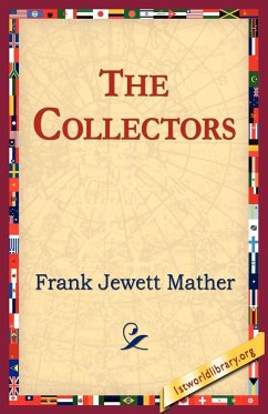 The Collectors - Mather, Frank Jewett