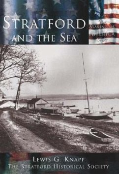 Stratford and the Sea - Knapp, Lewis G.; The Stratford Historical Society