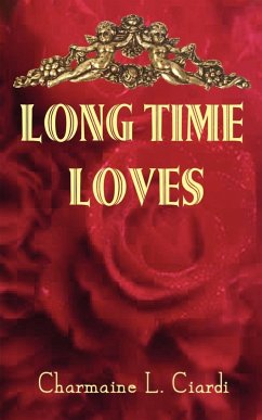 Long Time Loves - Ciardi, Charmaine L.