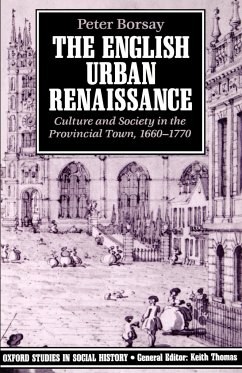 The English Urban Renaissance - Borsay, Peter