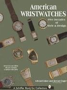 American Wristwatches: Five Decades of Style and Design - Faber, Edward