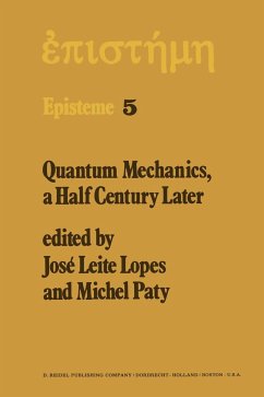 Quantum Mechanics, a Half Century Later - Lopes, J.L. / Paty, M. (Hgg.)
