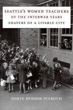 Cover Seattle's Women Teachers of the Interwar Years