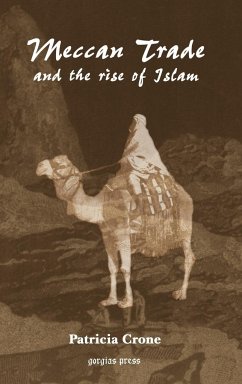 Meccan Trade and the Rise of Islam - Crone, Patricia