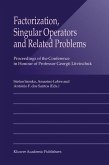 Factorization, Singular Operators and Related Problems