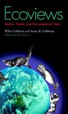 Ecoviews: Snakes, Snails, and Environmental Tales - Gibbons, J. Whitfield; Gibbons, Anne R.