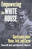 Empowering the White House: Governance Under Nixon, Ford, and Carter