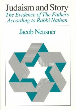 Judaism and Story: The Evidence of the Fathers According to Rabbi Nathan - Neusner, Jacob