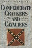 Confederate Crackers and Cavaliers - McWhiney, Grady