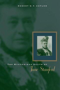 The Mysterious Death of Jane Stanford - Cutler, Robert W P