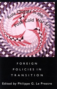 Role Quests in the Post-Cold War Era: Foreign Policies in Transition - Le Prestre, Philippe G.