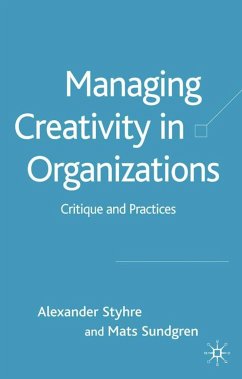 Managing Creativity in Organizations - Styhre, Alexander;Sundgren, M.