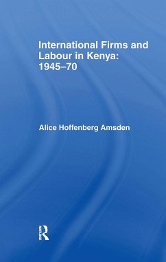 International Firms and Labour in Kenya 1945-1970 - Amsden, Alice