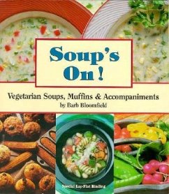 Soups On!: Vegetarian Soups, Muffins and Accompaniments - Bloomfield, Barb; Robinson, Nancy