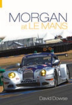 Morgan at Le Mans - Dowse, David