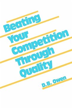 Beating Your Competition Through Quality - Owen, D B