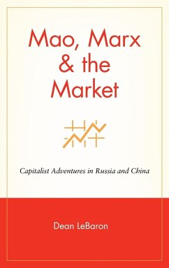 Mao, Marx & the Market: Capitalist Adventures in Russia and China - Lebaron; Carpenter