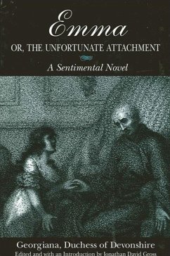 Emma; Or, the Unfortunate Attachment: A Sentimental Novel - Duchess of Devonshire, Georgiana