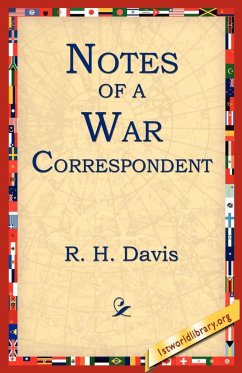 Notes of a War Correspondent - Davis, R. H.