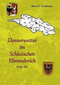 Donnerwetter im Schlesischen Himmelreich 1 - Teichmann, Horst E.