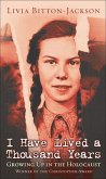 I Have Lived a Thousand Years: Growing Up in the Holocaust I Have Lived a Thousand Years: Growing Up in the Holocaust