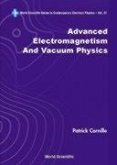 Advanced Electromagnetism and Vacuum Physics