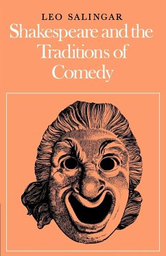 Shakespeare and the Traditions of Comedy - Salingar, Leo G.