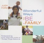 Wonderful Ways to Be a Family: (Love, Family and Parenting Book)