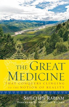 Cover The Great Medicine That Conquers Clinging to the Notion of Reality: Steps in Meditation on the Enlightened Mind