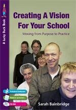 Creating a Vision for Your School: Moving from Purpose to Practice - Bainbridge, Sarah