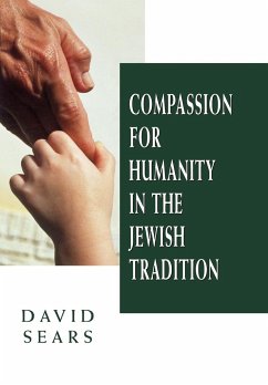 Compassion for Humanity in the Jewish Tradition - Sears, David