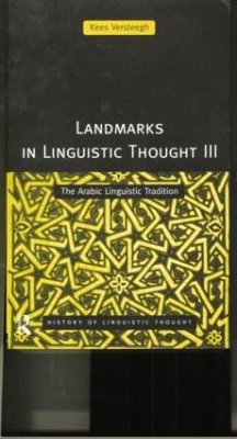 Landmarks in Linguistic Thought Volume III - Versteegh, Kees