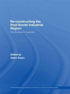 Re-Constructing the Post-Soviet Industrial Region - Swain, Adam / van Zon, Hans (eds.)