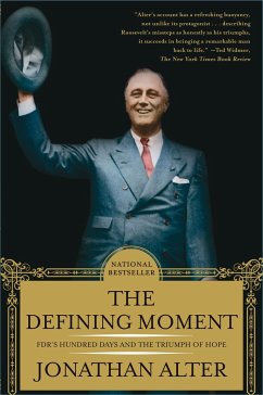 The Defining Moment: Fdr's Hundred Days and the Triumph of Hope - Alter, Jonathan