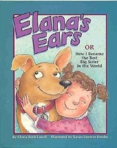 Elana's Ears, or How I Became the Best Big Sister in the Whole World - Lowell, Gloria Roth