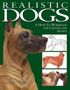 Realistic Dogs: A How -To Workbook for Carvers and Artists - Kochan, Jack