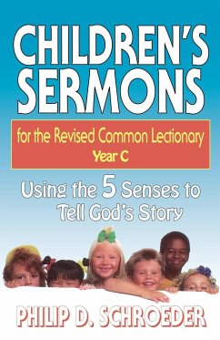 Children's Sermons for the Revised Common Lectionary Year C - Schroeder, Philip D.