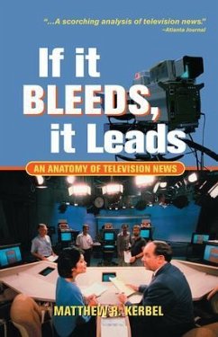 If It Bleeds, It Leads - Kerbel, Matthew Robert