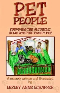 Pet People: Surviving The Alcoholic Home With The Family Pet - Schaffer, Lesley Anne