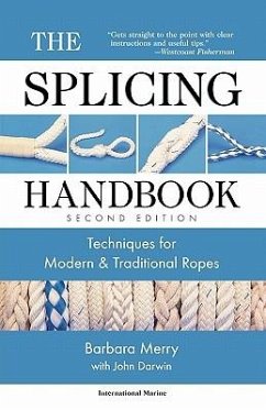 The Splicing Handbook: Techniques for Modern and Traditional Ropes - Merry, Barbara; Merry Barbara; Darwin John