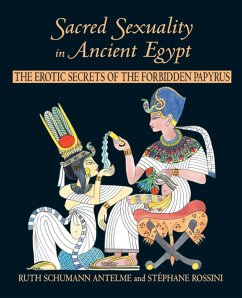 Sacred Sexuality in Ancient Egypt - Antelme, Ruth Schumann; Rossini, Stéphane